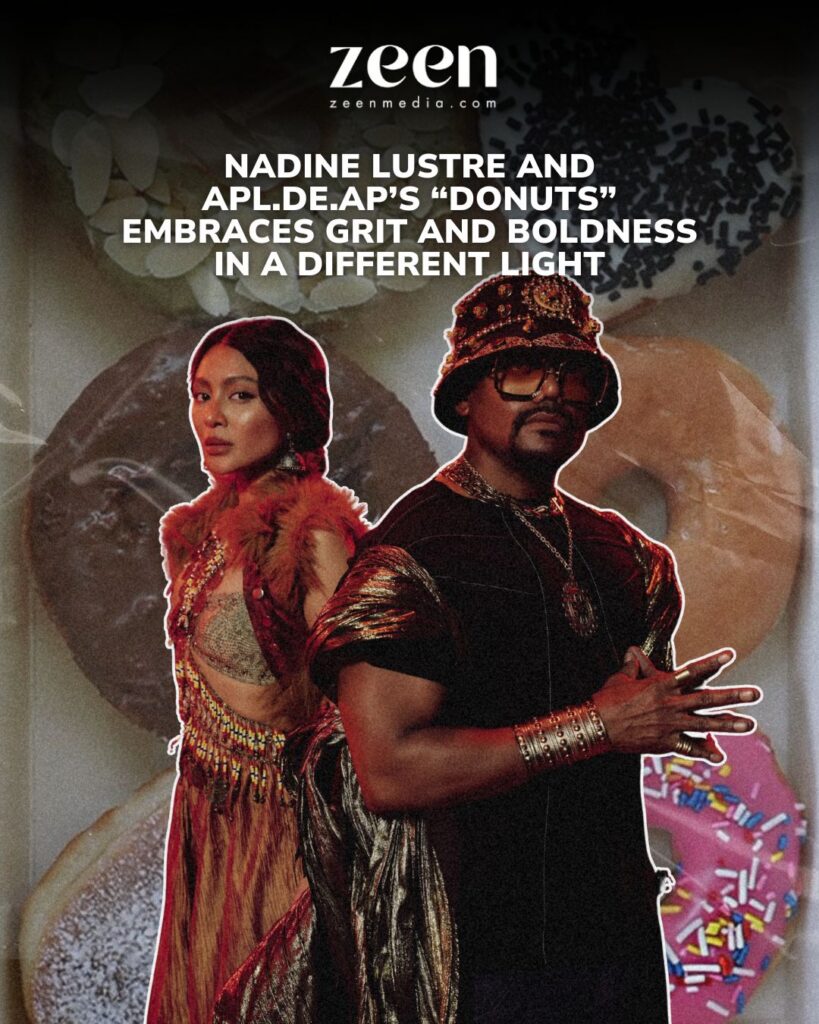 Nadine Lustre and apl.de.ap&rsquo;s &ldquo;Donuts&rdquo; Embraces Grit and Boldness in a Different Light