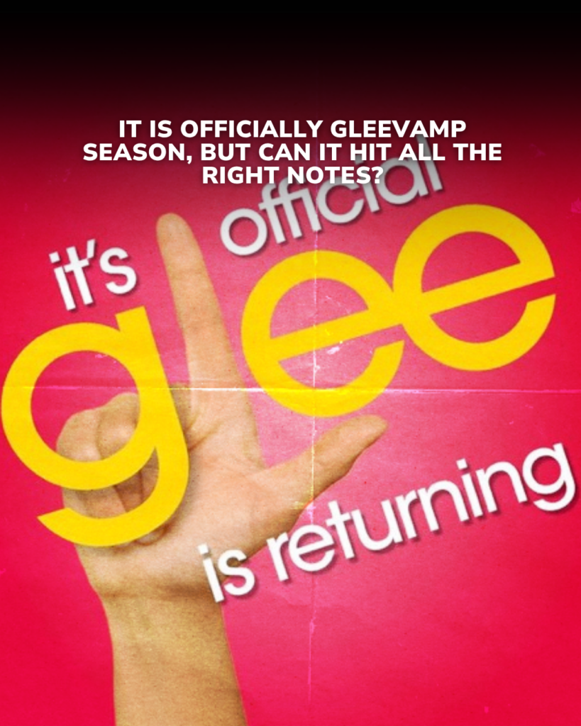 It is Officially Gleevamp Season, But Can It Hit All the Right Notes?